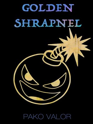cover image of Golden Shrapnel